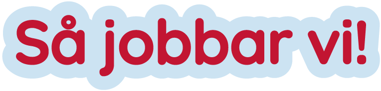 text: Så jobbar vi!